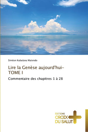 Lire la Gense aujourd'huiTOME I: Commentaire des chapitres 1  28 (Omn.Croix Salut) (French Edition),Used