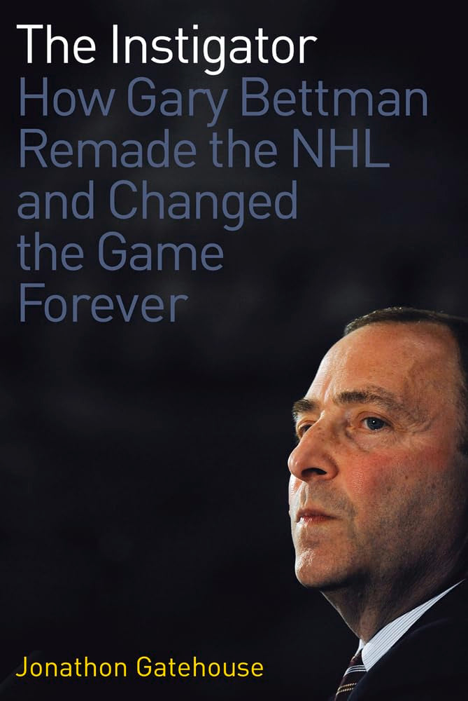 The Instigator: How Gary Bettman Remade the NHL and Changed the Game Forever,Used