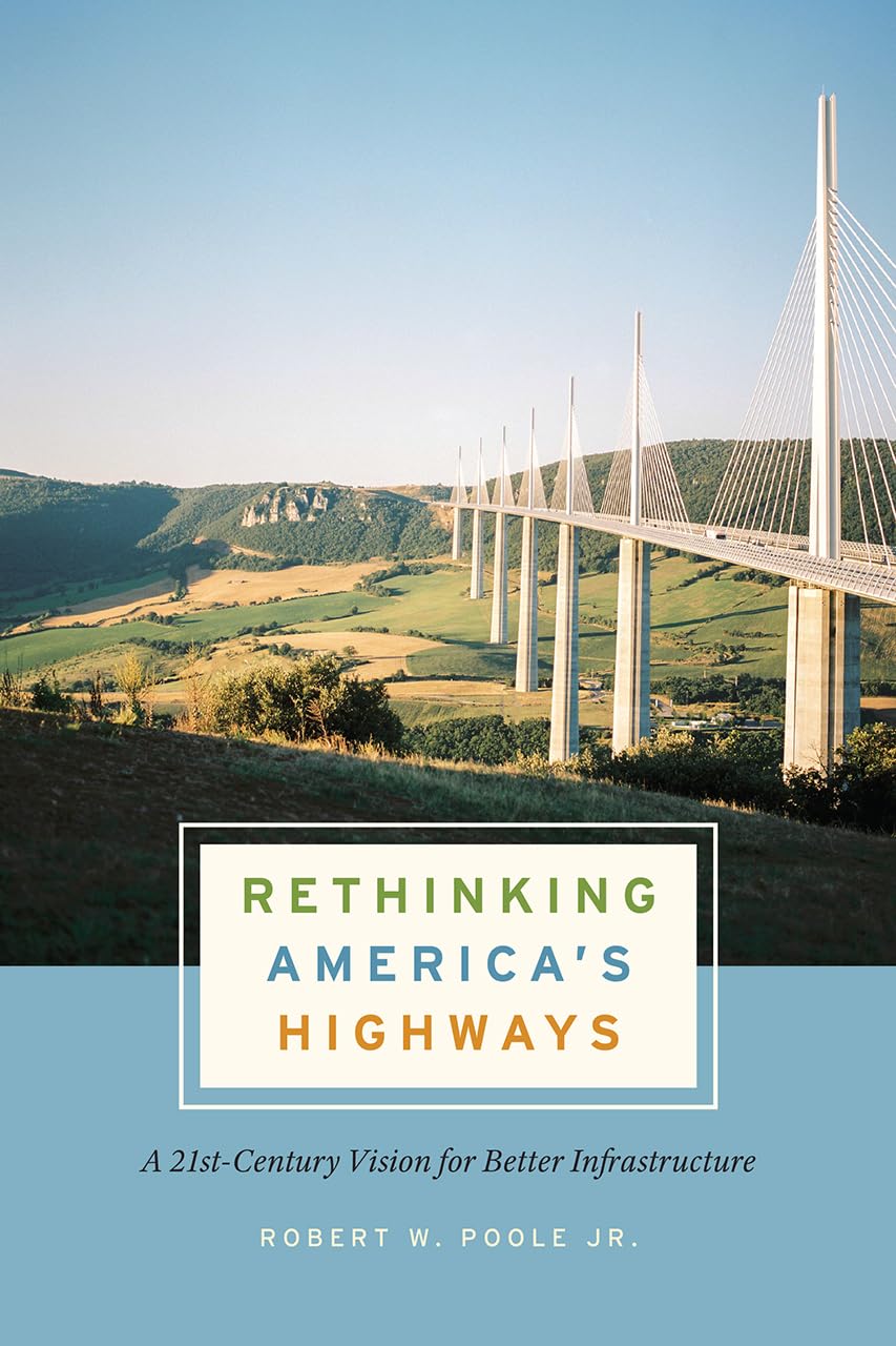 Rethinking America's Highways: A 21stCentury Vision for Better Infrastructure,Used