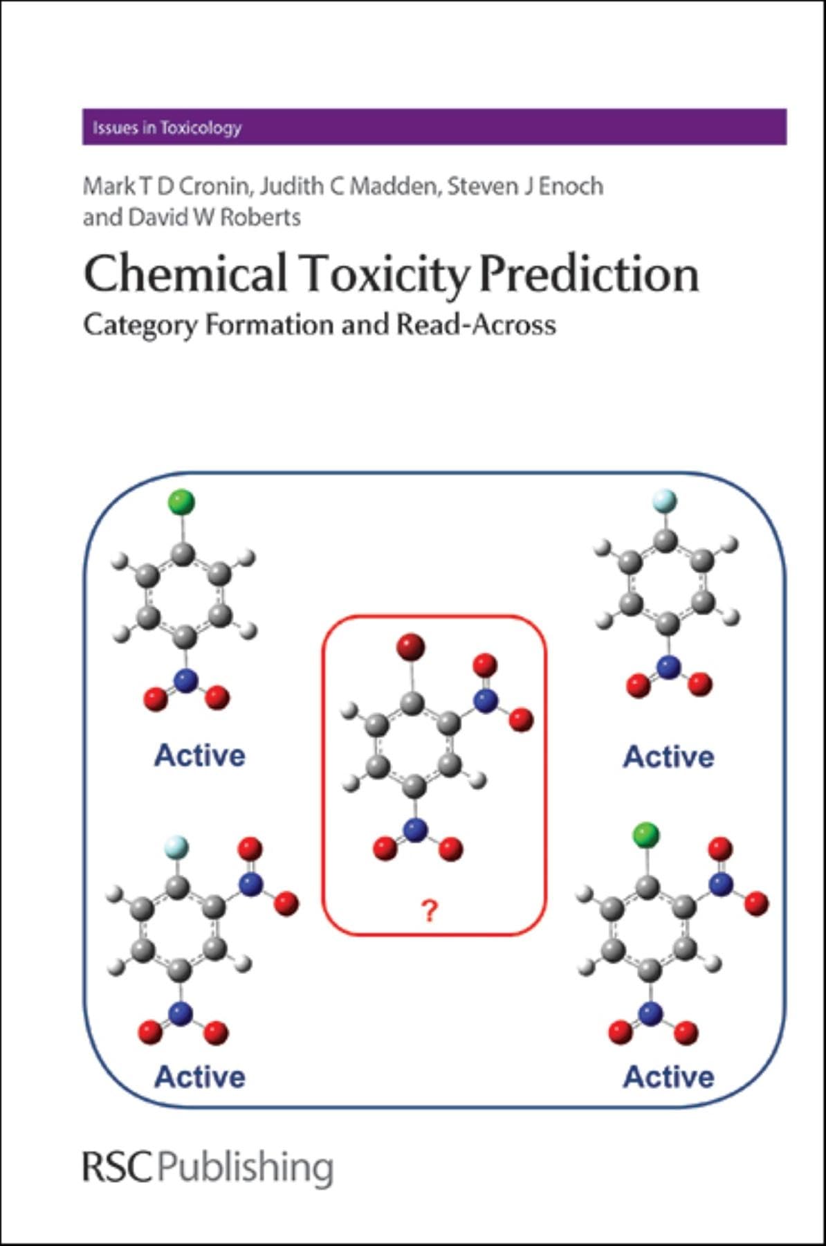 Chemical Toxicity Prediction: Category Formation And Readacross (Issues In Toxicology, Volume 17),Used