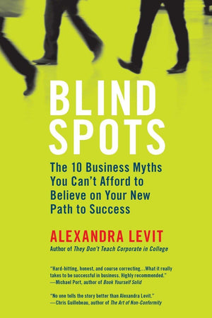 Blind Spots: 10 Business Myths You Can'T Afford To Believe On Your New Path To Success,Used