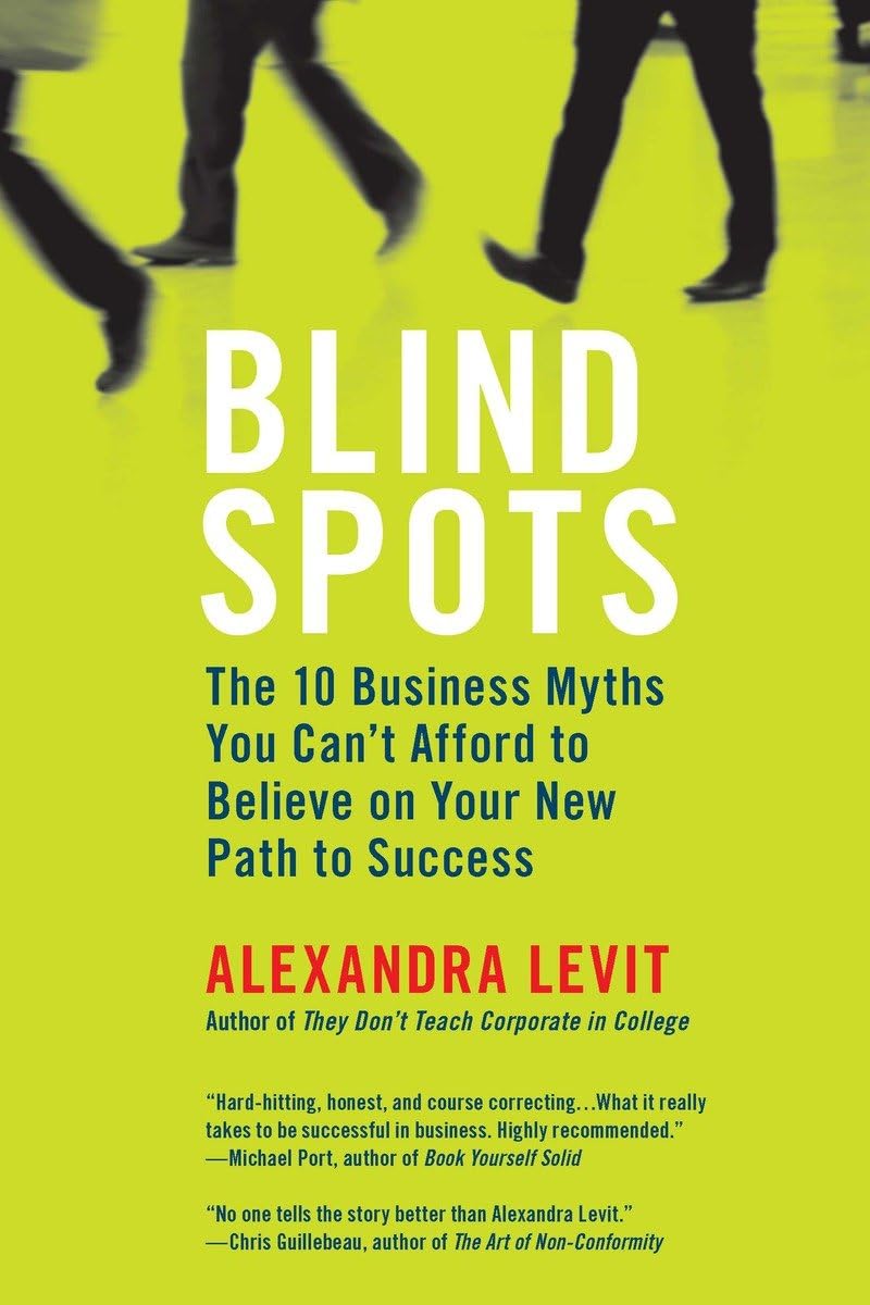 Blind Spots: 10 Business Myths You Can'T Afford To Believe On Your New Path To Success,Used