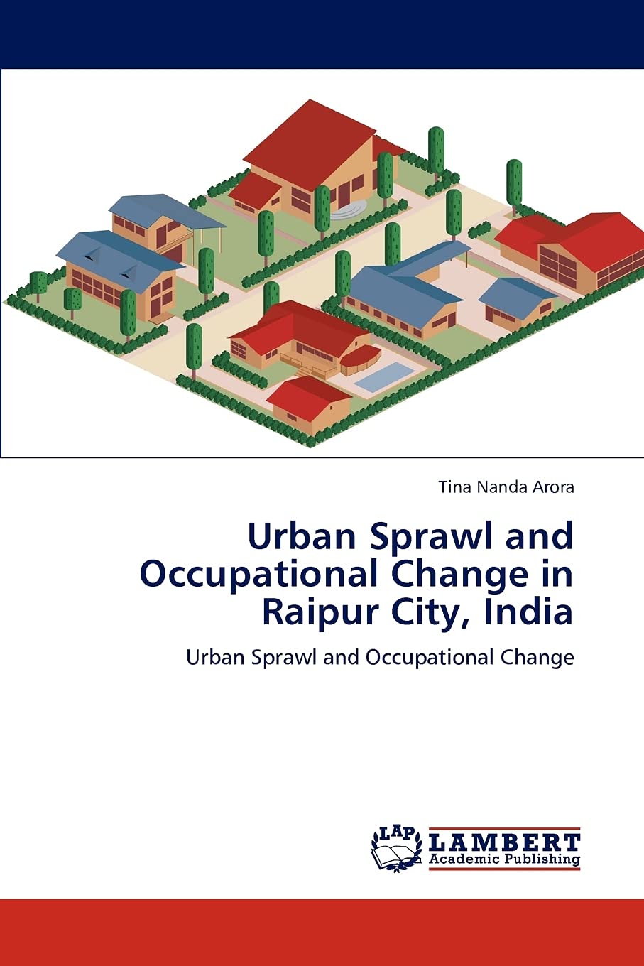Urban Sprawl and Occupational Change in Raipur City, India: Urban Sprawl and Occupational Change,Used
