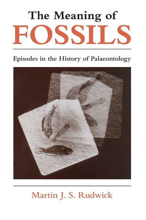 The Meaning of Fossils: Episodes in the History of Palaeontology,Used
