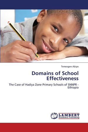 Domains of School Effectiveness: The Case of Hadiya Zone Primary Schools of SNNPR Ethiopia,Used