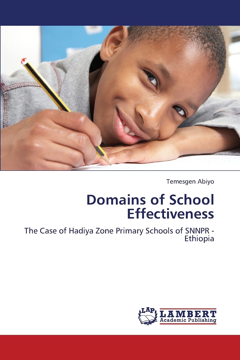 Domains of School Effectiveness: The Case of Hadiya Zone Primary Schools of SNNPR Ethiopia,Used