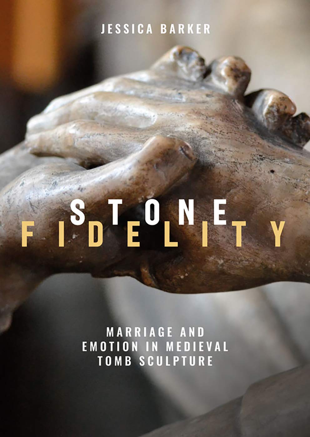 Stone Fidelity: Marriage and Emotion in Medieval Tomb Sculpture (Boydell Studies in Medieval Art and Architecture, 19),Used