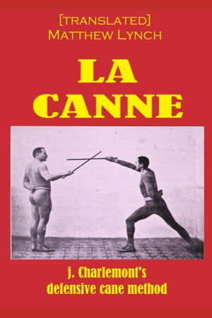 La Canne: J. Charlemont'S Defensive Cane Method,Used