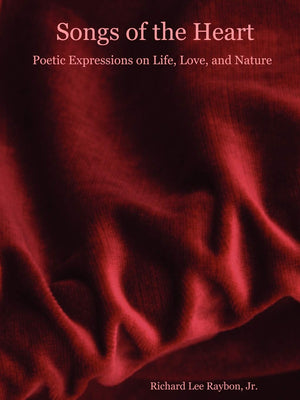 Songs of the Heart  Poetic Expressions on Life, Love, and Nature,Used