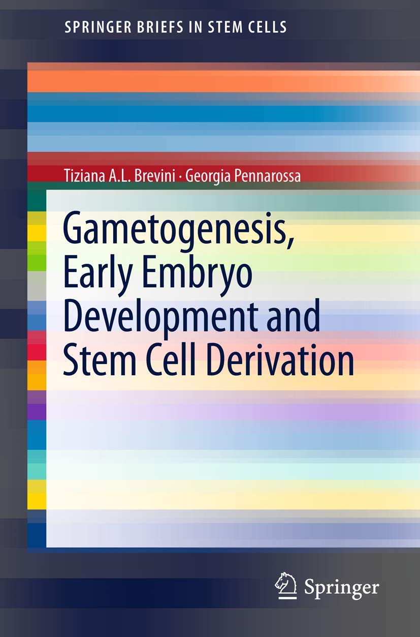 Gametogenesis, Early Embryo Development and Stem Cell Derivation (SpringerBriefs in Stem Cells),Used