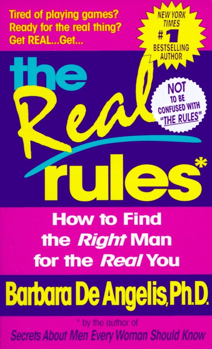The Real Rules: How To Find The Right Man For The Real You,Used