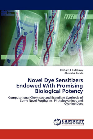Novel Dye Sensitizers Endowed With Promising Biological Potency: Computational Chemistry and Expedient Synthesis of Some Novel P,Used