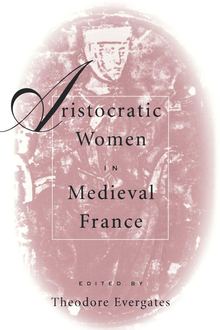 Aristocratic Women In Medieval France (The Middle Ages Series)-new