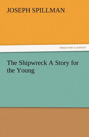 The Shipwreck a Story for the Young,Used