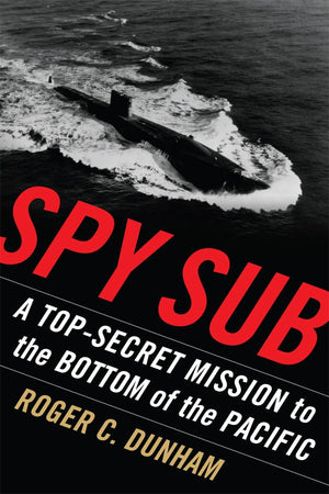 Spy Sub: A Top Secret Mission To The Bottom Of The Pacific,Used