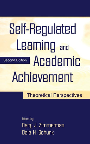 Selfregulated Learning And Academic Achievement: Theoretical Perspectives,Used