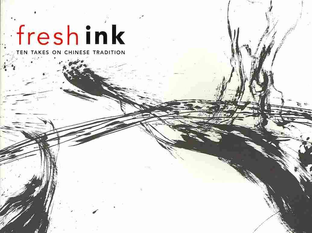 Fresh Ink: Ten Takes on Chinese Tradition,Used
