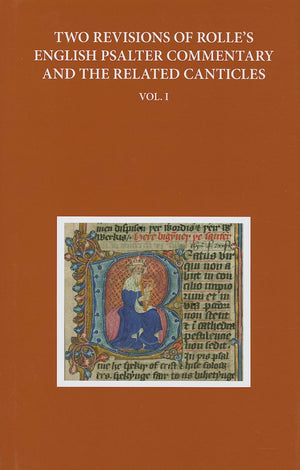 Two Revisions of Rolle's English Psalter Commentary and the Related Canticles: Volume I (Early English Text Society Original Ser,Used