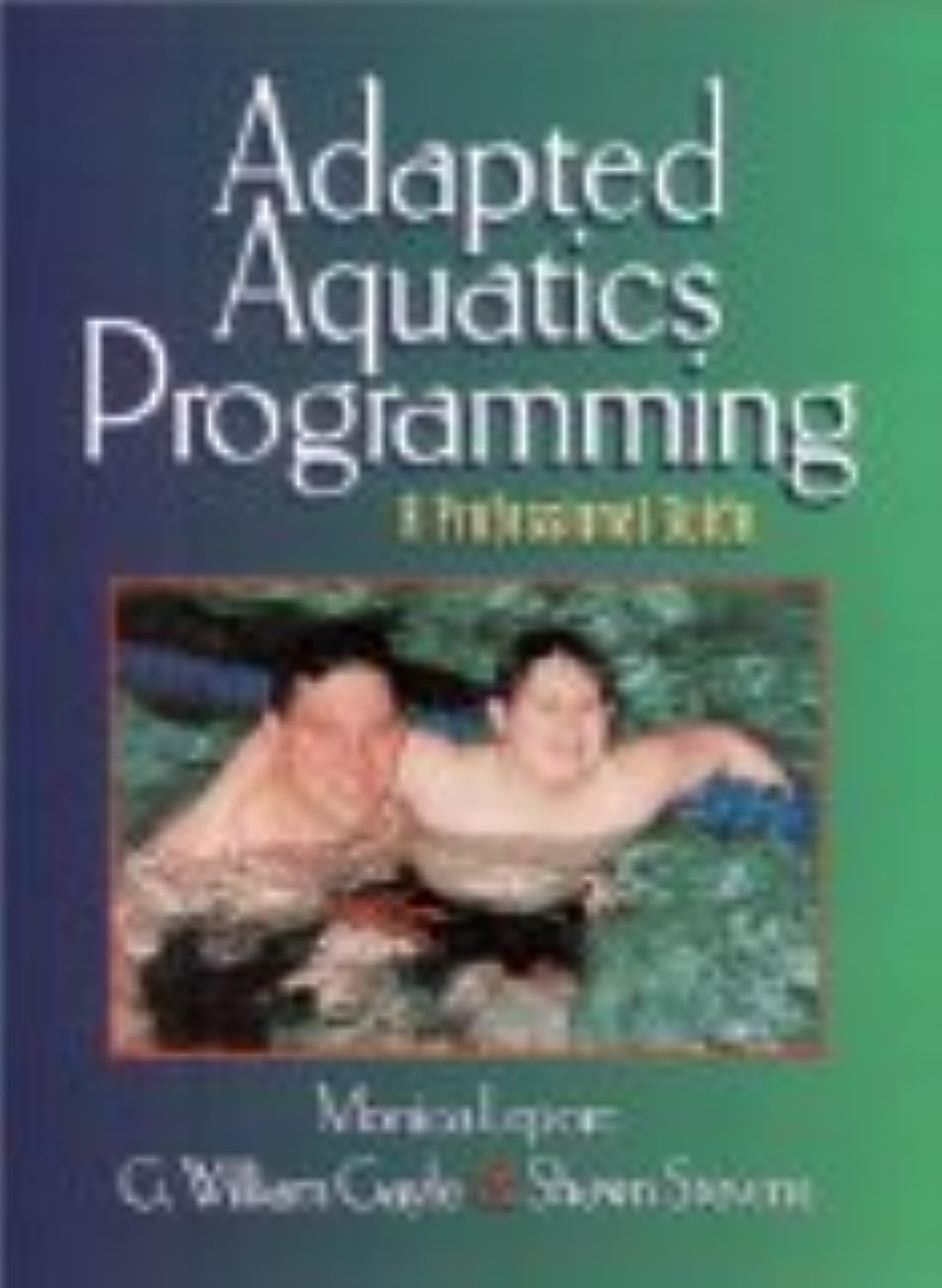 Adapted Aquatics Programming: A Professional Guide,Used