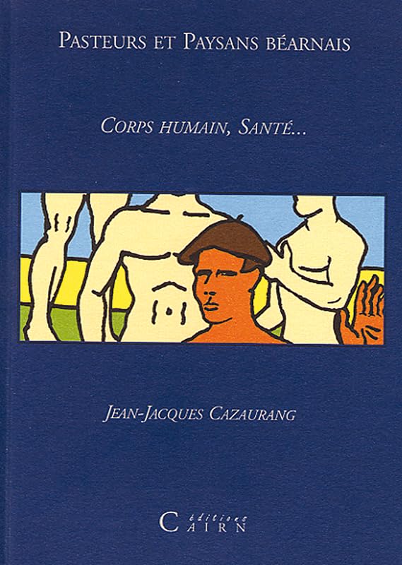 Pasteurs et paysans barnais  corps humain, sant  travers la langue et les coutumes,Used