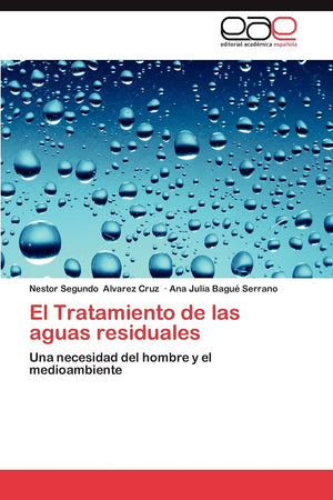 El Tratamiento de las aguas residuales: Una necesidad del hombre y el medioambiente (Spanish Edition),Used