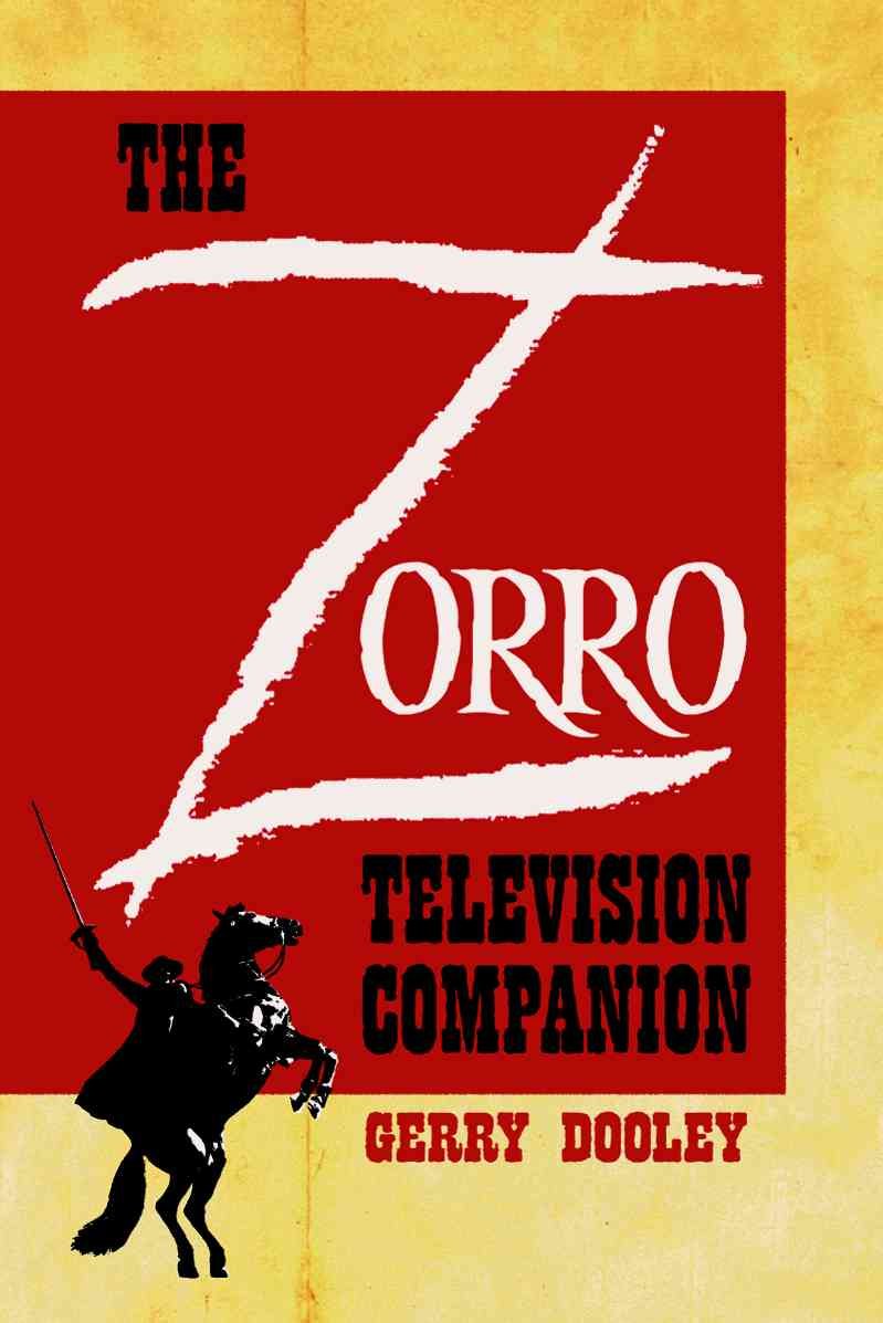The Zorro Television Companion: A Critical Appreciation