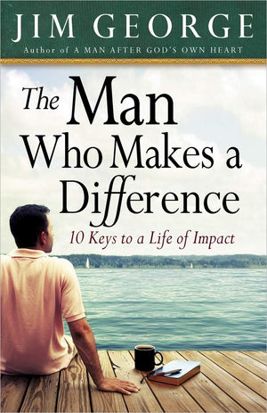 The Man Who Makes A Difference: 10 Keys To A Life Of Impact (The Bare Bones Bible Series)