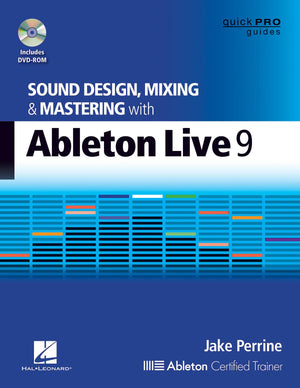 Sound Design, Mixing And Mastering With Ableton Live 9 (Quick Pro Guides),Used