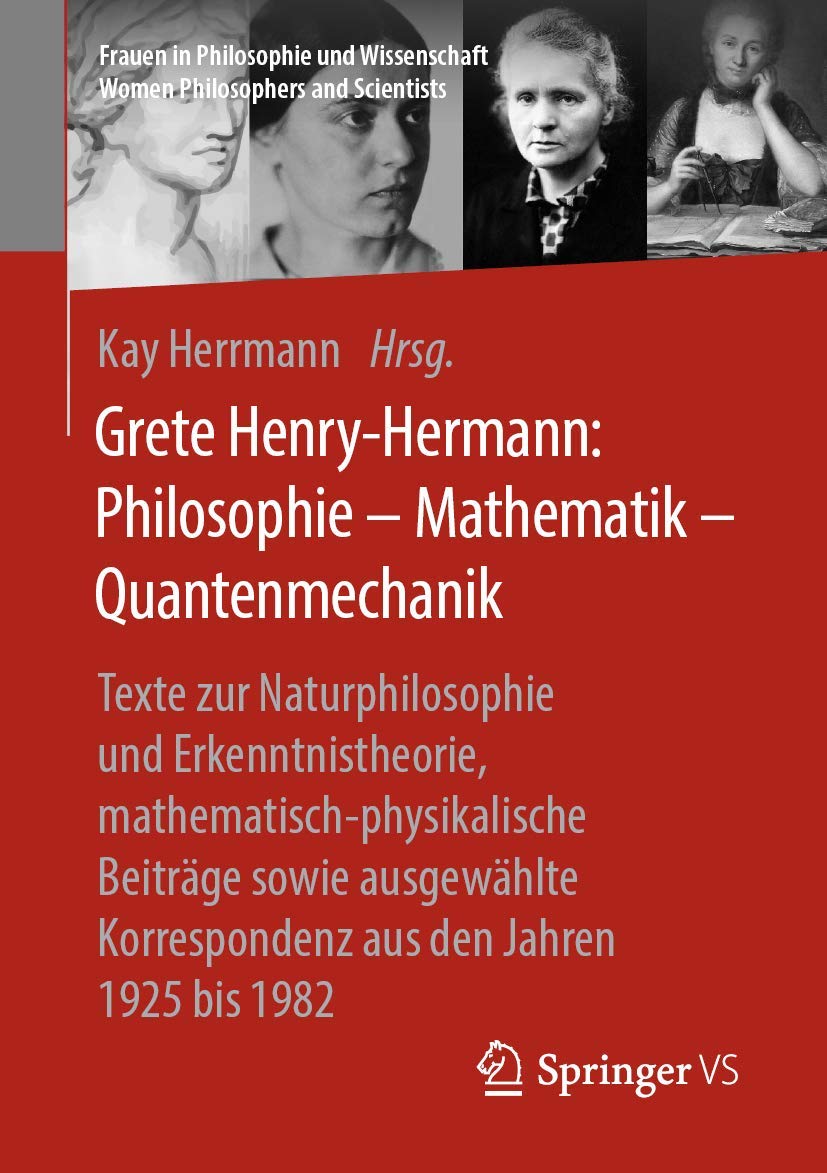 Grete HenryHermann: Philosophie  Mathematik  Quantenmechanik: Texte zur Naturphilosophie und Erkenntnistheorie, mathematisch,Used