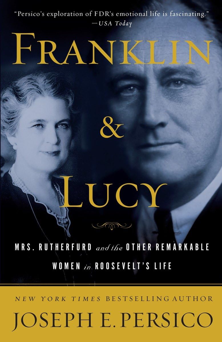 Franklin and Lucy: Mrs. Rutherfurd and the Other Remarkable Women in Roosevelt's Life,Used