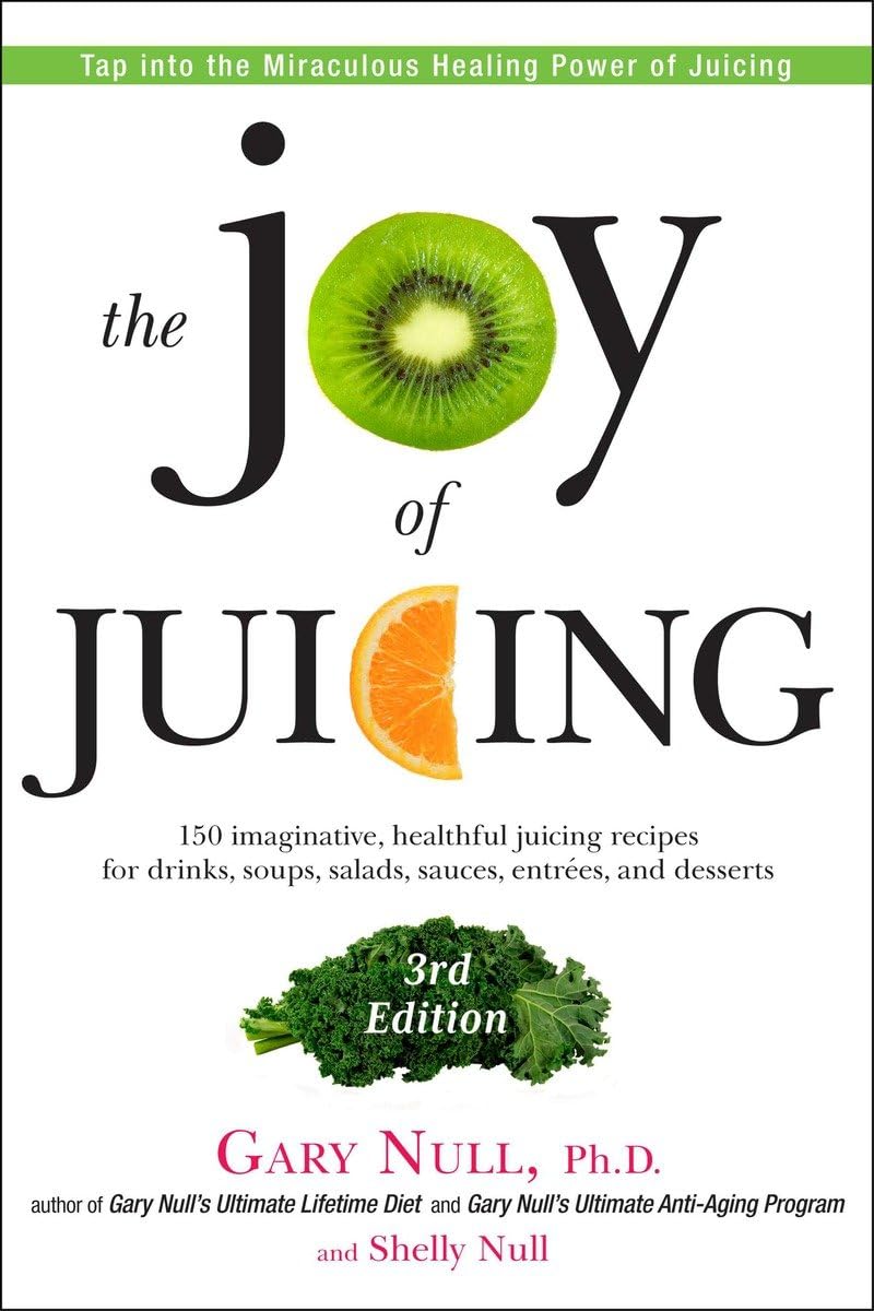 The Joy Of Juicing, 3Rd Edition: 150 Imaginative, Healthful Juicing Recipes For Drinks, Soups, Salads, Sauces, Entrees, And Dess