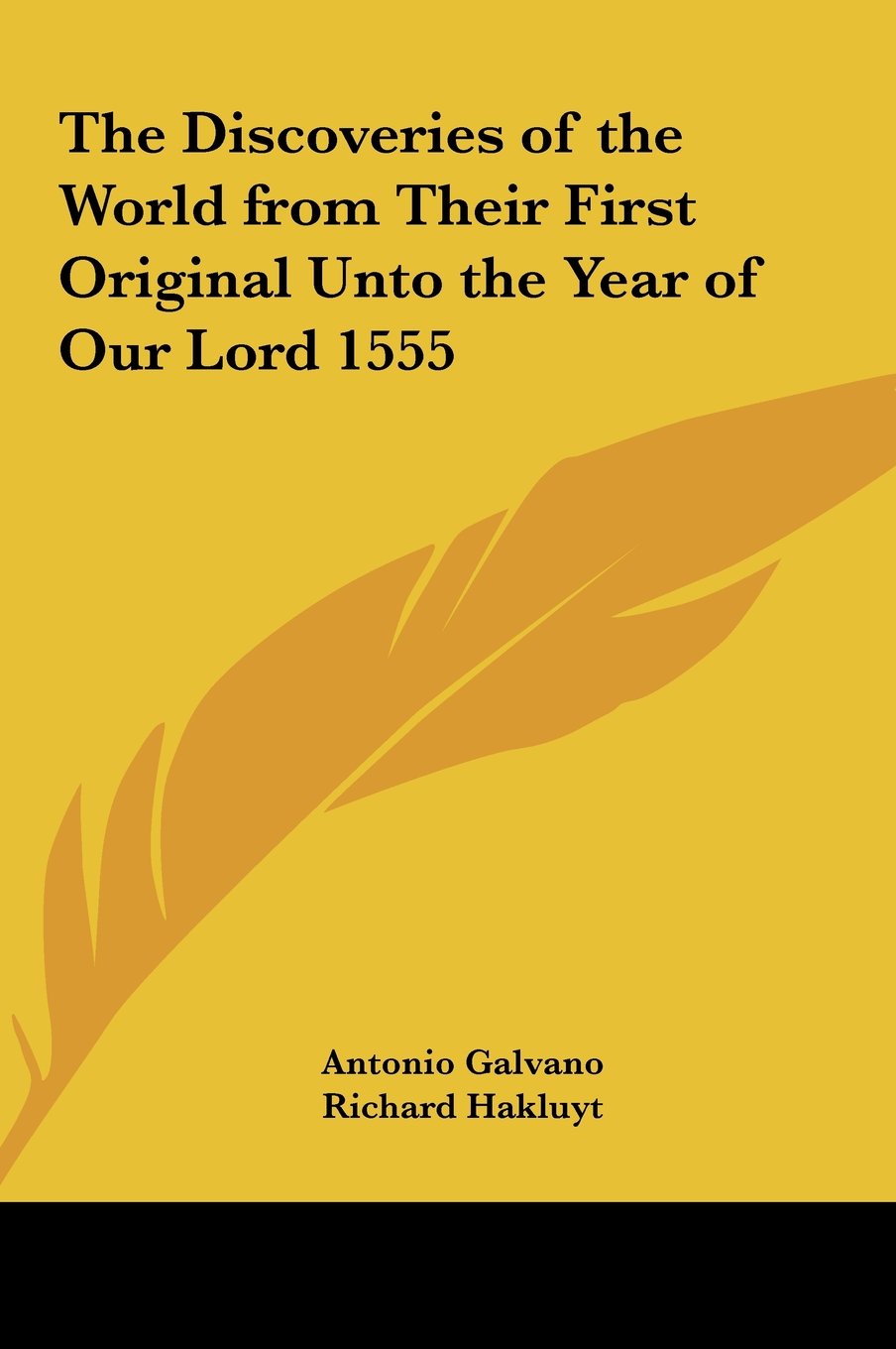 The Discoveries of the World from Their First Original Unto the Year of Our Lord 1555,New