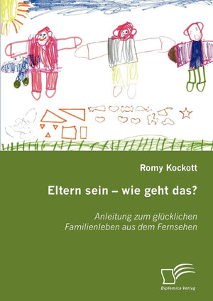 Eltern sein  wie geht das?: Anleitung zum glcklichen Familienleben aus dem Fernsehen (German Edition),Used