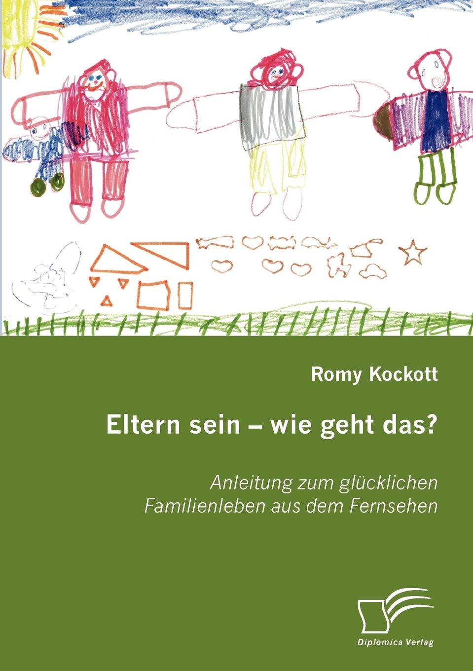 Eltern sein  wie geht das?: Anleitung zum glcklichen Familienleben aus dem Fernsehen (German Edition),Used