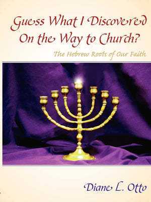 Guess What I Discovered On the Way to Church?  The Hebrew Roots of Our Faith,Used