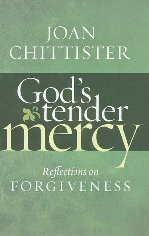 God'S Tender Mercy: Reflections On Forgiveness