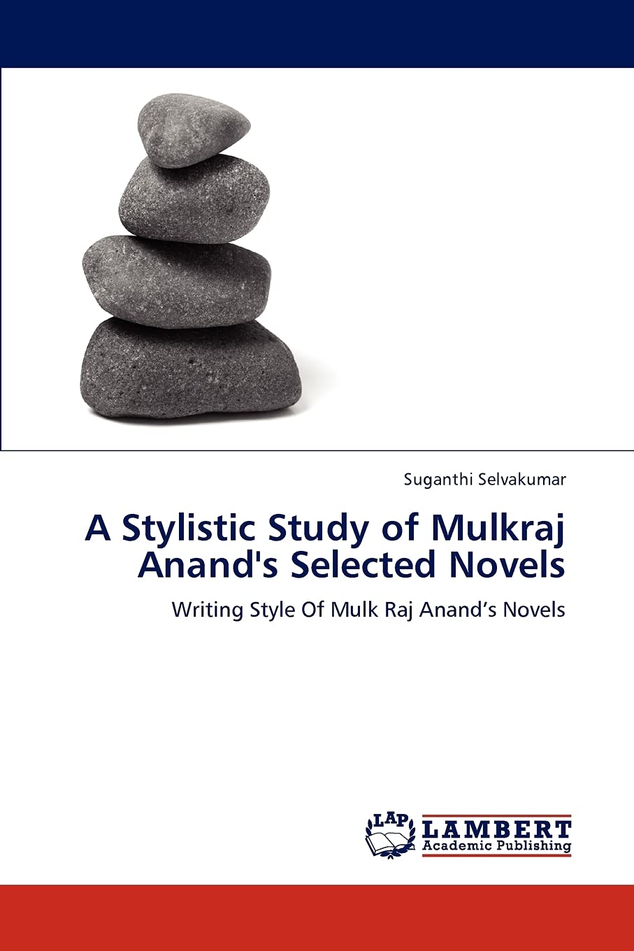A Stylistic Study of Mulkraj Anand's Selected Novels: Writing Style Of Mulk Raj Anands Novels,Used