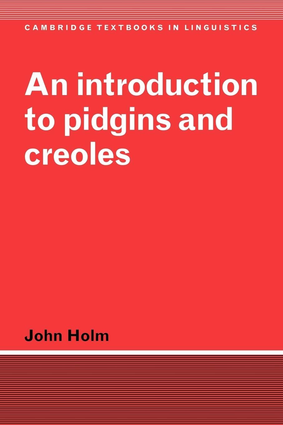 An Introduction To Pidgins And Creoles (Cambridge Textbooks In Linguistics)