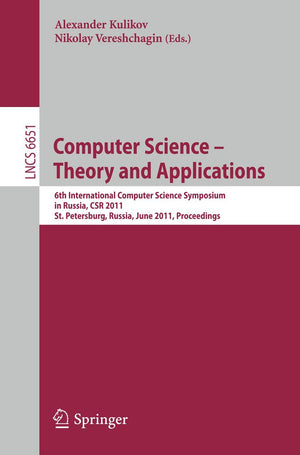 Computer Science  Theory and Applications: 6th International Computer Science Symposium in Russia, CSR 2011, St. Petersburg, Ru,Used