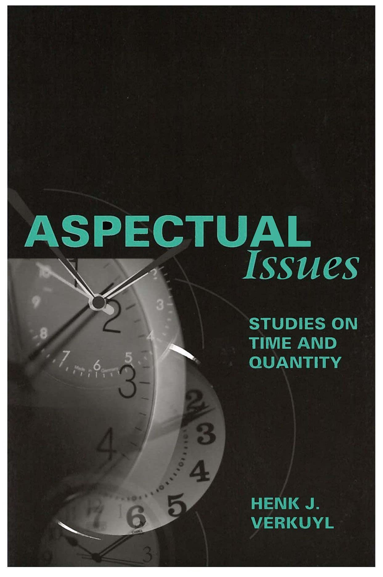 Aspectual Issues: Studies on Time and Quantity (Volume 98) (Lecture Notes),Used