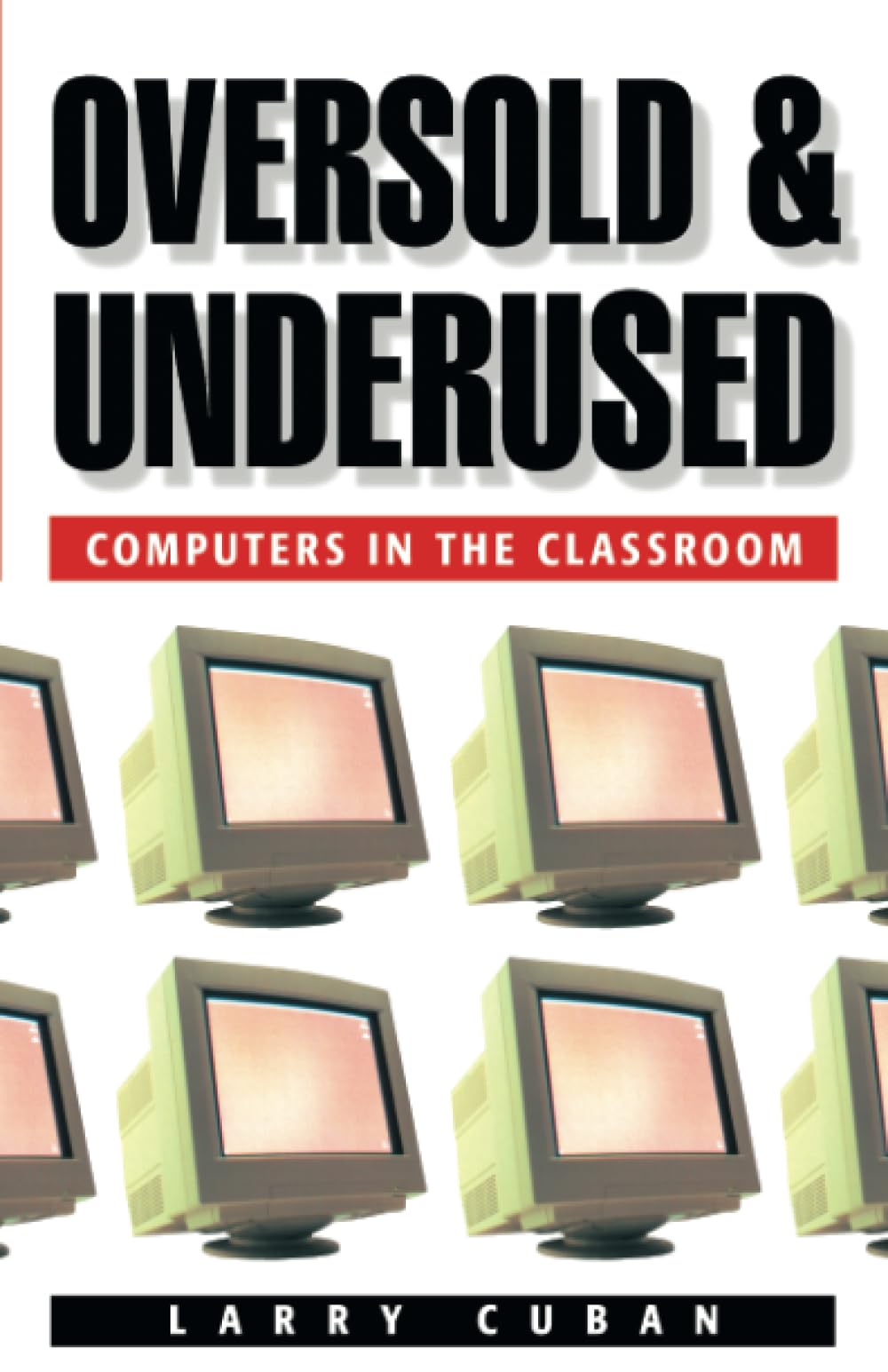 Oversold and Underused: Computers in the Classroom,Used
