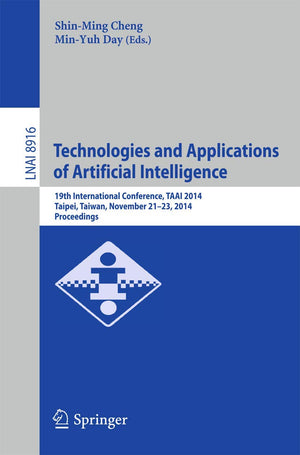 Technologies and Applications of Artificial Intelligence: 19th International Conference, TAAI 2014, Taipei, Taiwan, November 21,Used