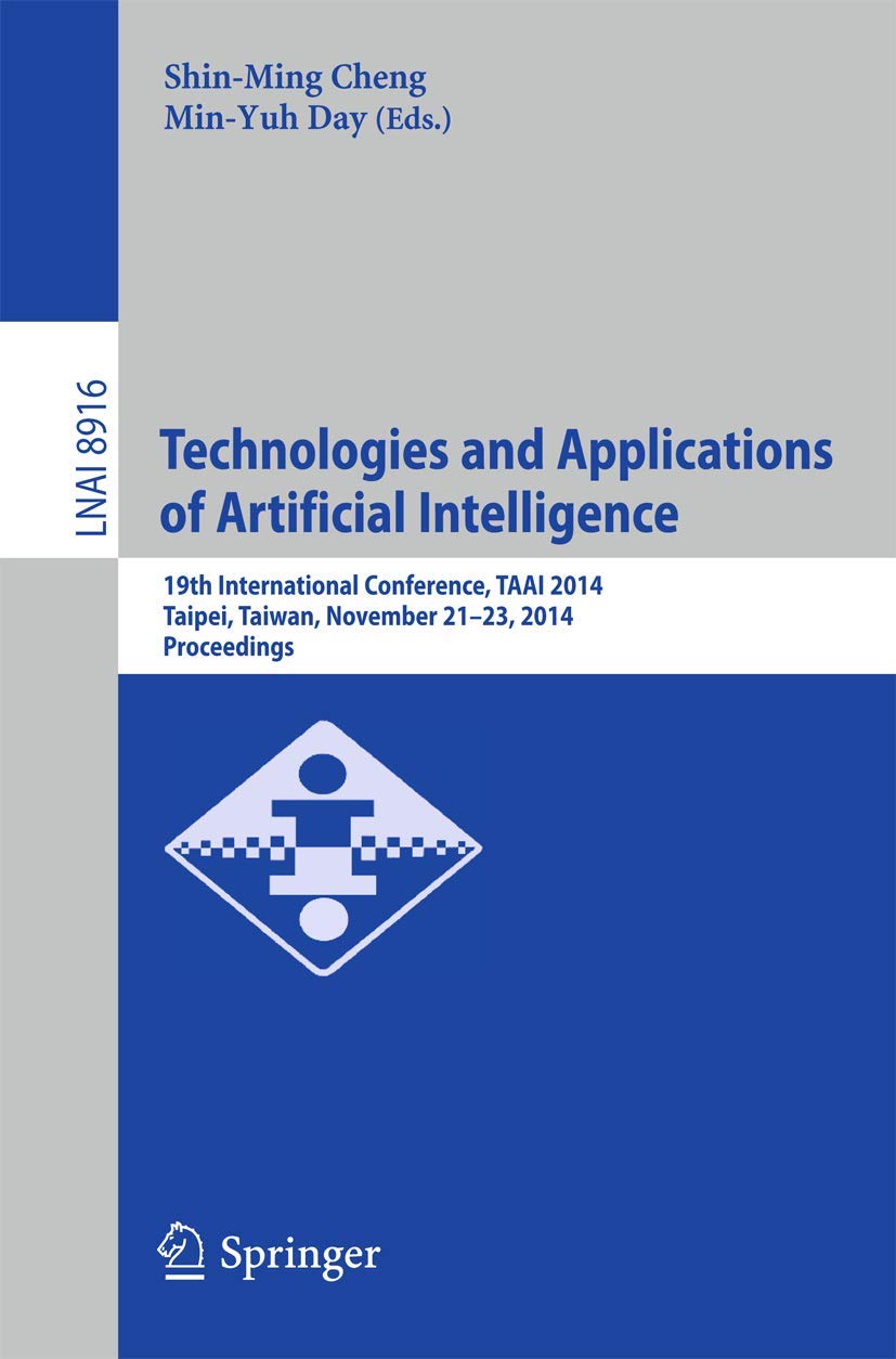 Technologies and Applications of Artificial Intelligence: 19th International Conference, TAAI 2014, Taipei, Taiwan, November 21,Used