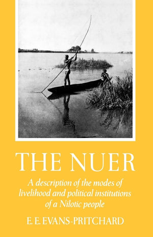 The Nuer: A Description of the Modes of Livelihood and Political Institutions of a Nilotic People,Used