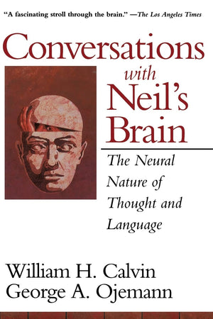 Conversations With Neil's Brain: The Neural Nature Of Thought And Language,Used