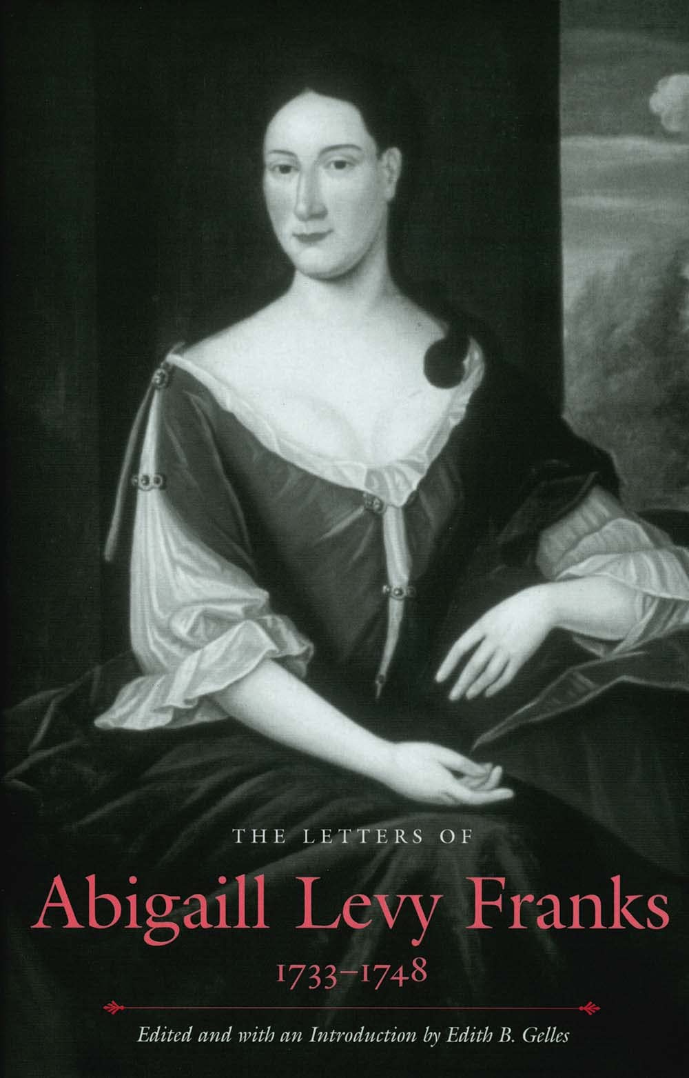 The Letters of Abigaill Levy Franks, 17331748,Used