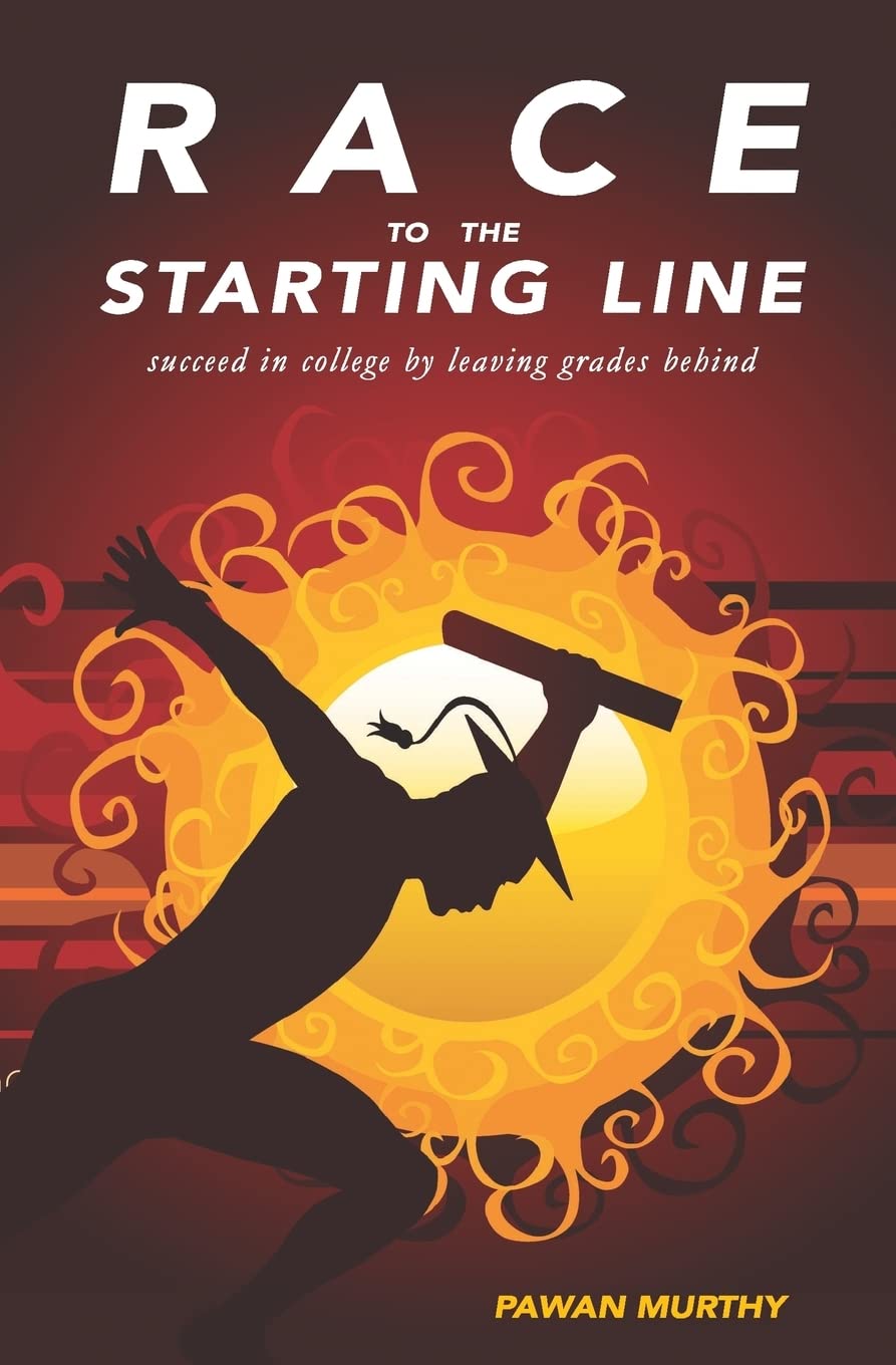 Race to the Starting Line: Succeed in College by Leaving Grades Behind,Used