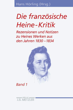 Die Franzsische Heinekritik: Band 1: Rezensionen Und Notizen Zu Heines Werken Aus Den Jahren 18301834 (Heinestudien) (German ,Used
