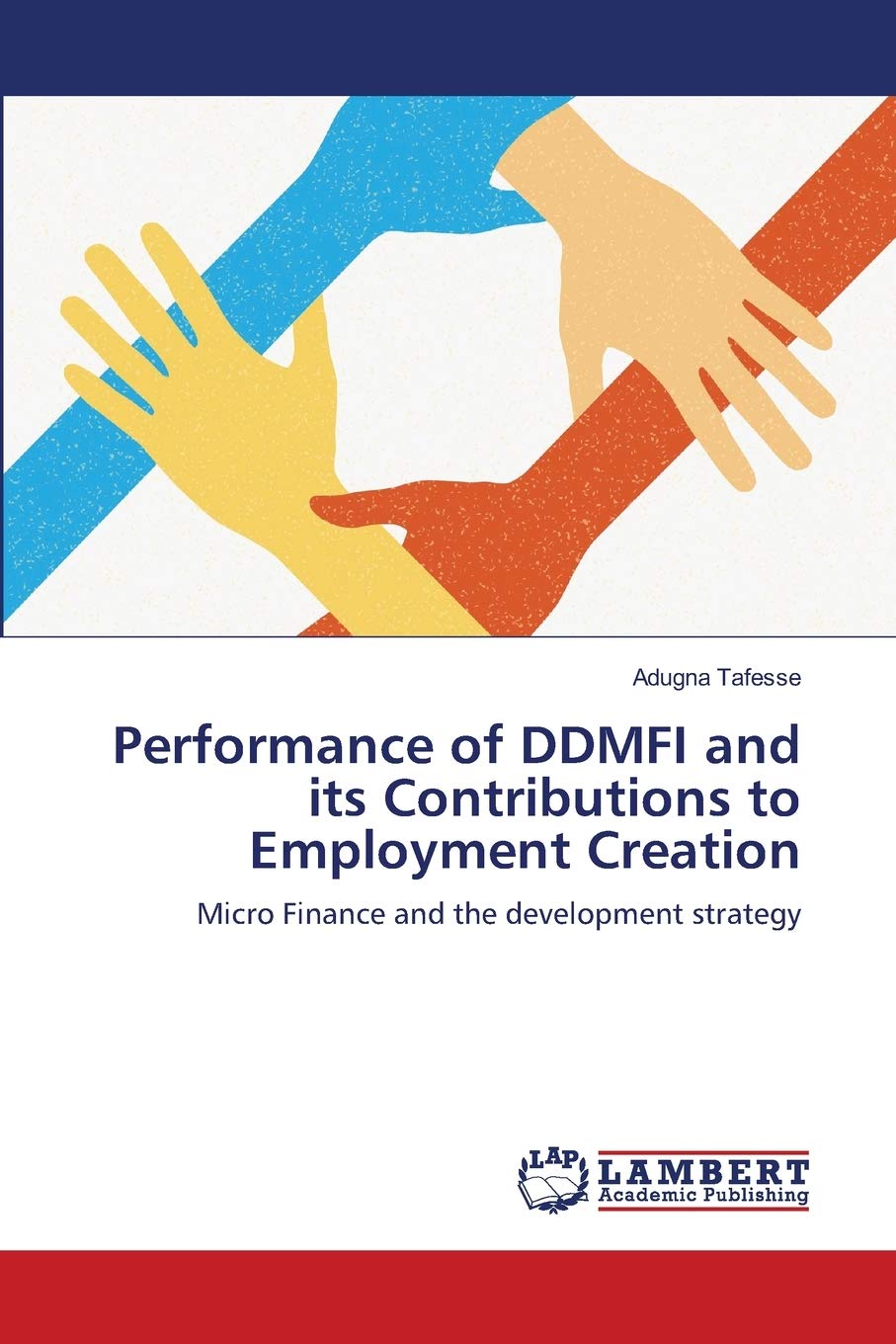Performance of DDMFI and its Contributions to Employment Creation: Micro Finance and the development strategy,Used
