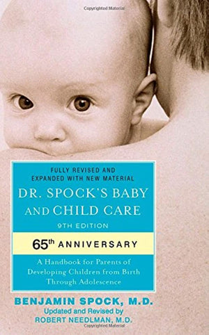 Dr. Spock'S Baby And Child Care: 9Th Edition